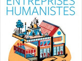 Les Entreprises Humanistes : Comment elles vont changer le monde de Jacques LECOMTE